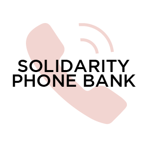 Solidarity Phone Bank